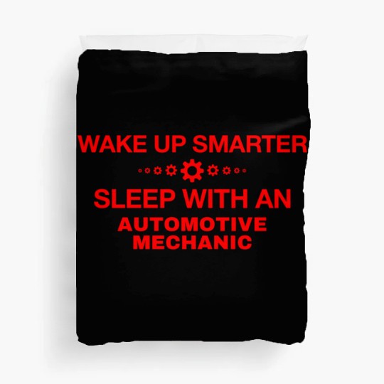 WAKE UP SMARTER SLEEP WITH AN AUTOMOTIVE MECHANIC Duvet Covers