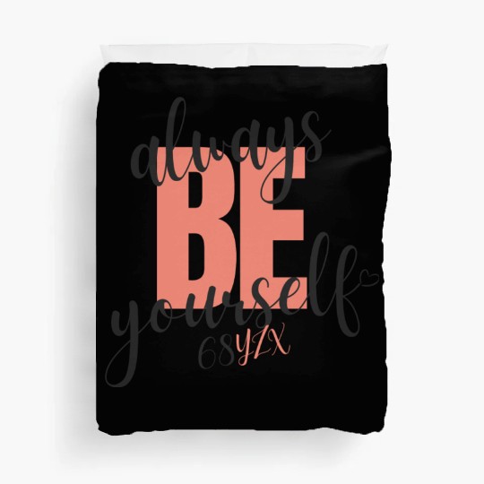 Always be yourself Duvet Covers
