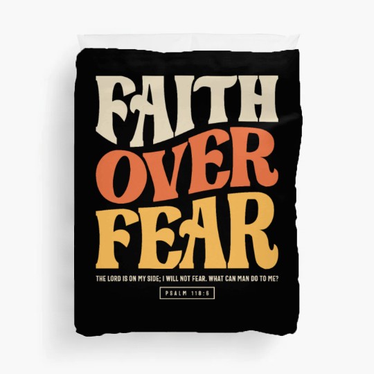 Faith Over Fear - Psalm 118:6 Christian Duvet Covers