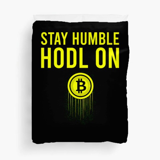 Funny Bitcoin Logo Duvet Covers - Stay Humble, Hodl On