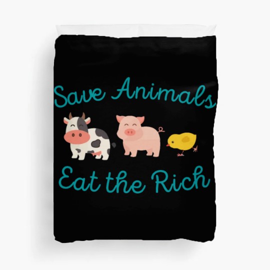 Save Animals Eat the Rich Duvet Covers