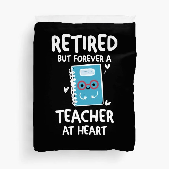 Retired Teacher Quotes Duvet Covers