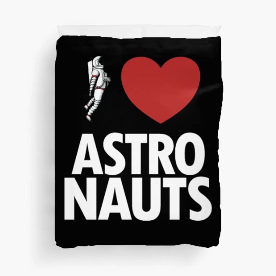 I Love Astronauts Spacecraft Cosmonaut Astronaut Duvet Covers