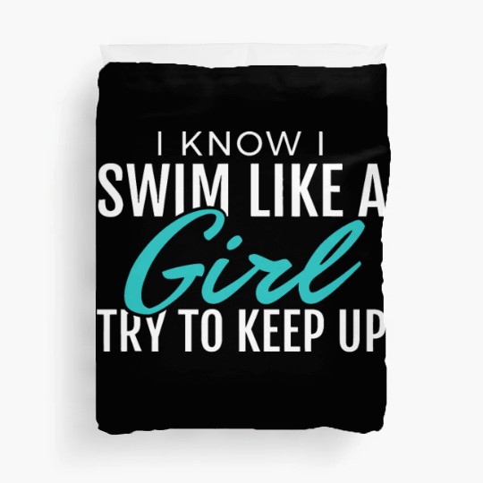 I Swim Like A Girl Funny Gift Women Ladies Swimmer Duvet Covers