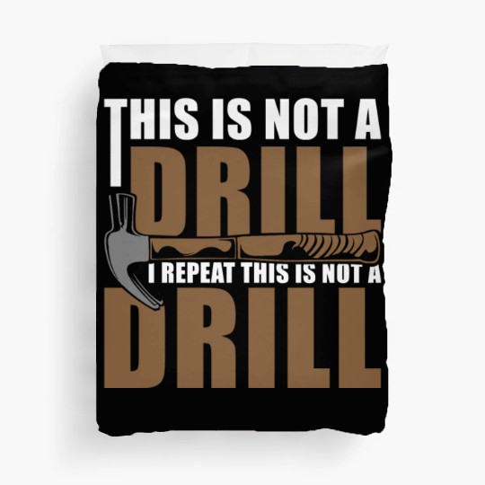 This is Not a Drill Duvet Covers