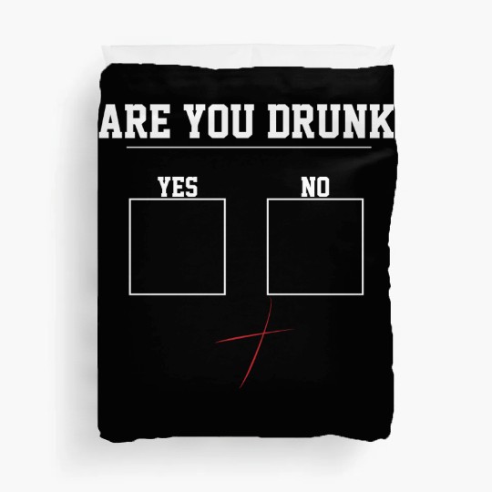 You Drunk? | Funny Beer Drinking, Bar Party Humor Duvet Covers