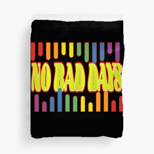 No bad days Duvet Covers
