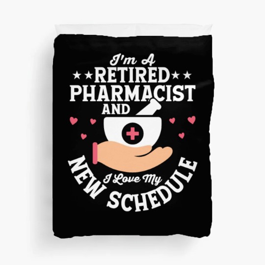 I'm A Retired Pharmacist Medical Tech Pharmacy Duvet Covers