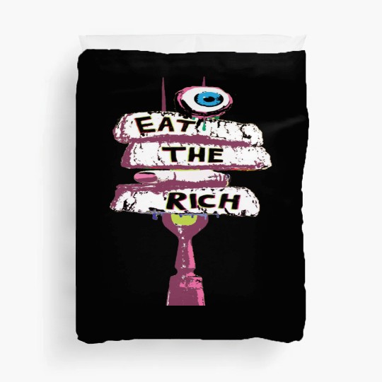 Express yourself with an Eat the Rich Duvet Covers
