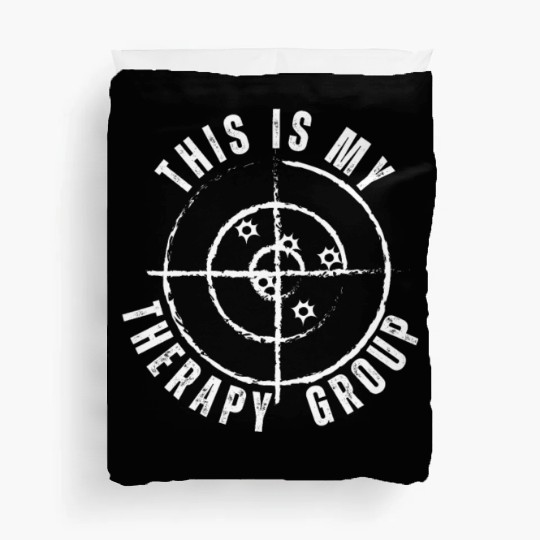 This Is My Group Therapy Gun Range Target Shooting Duvet Covers