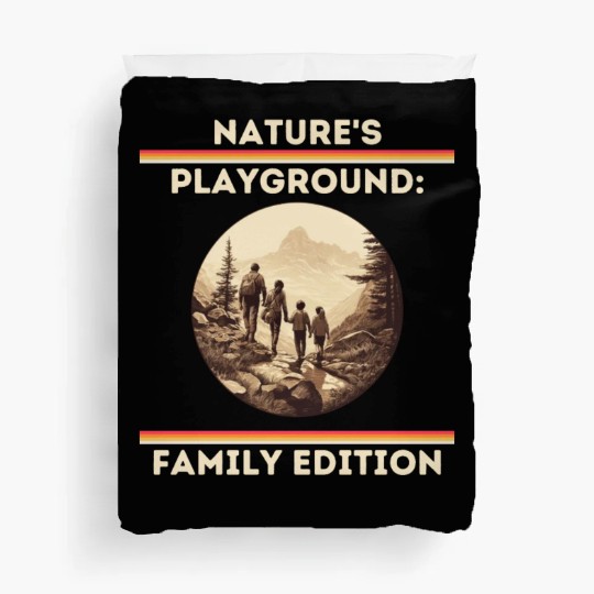 Nature's Playground: Family Edition Family Hiking Duvet Covers