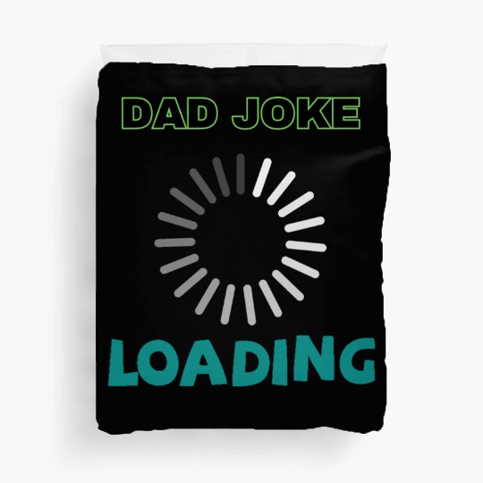 Dad joke loading Duvet Covers