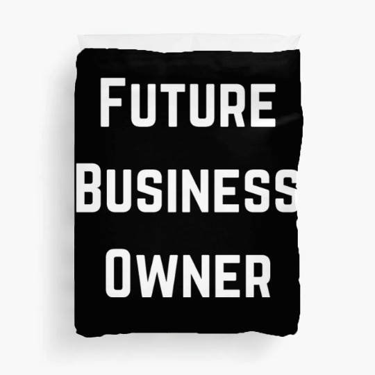 Future Business Owner Design Duvet Covers