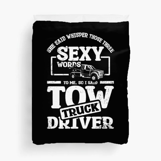 Whisper those three sexy words, tow truck driver Duvet Covers