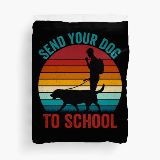 Send Your Dog To School Job Saying Dog Trainer Duvet Covers