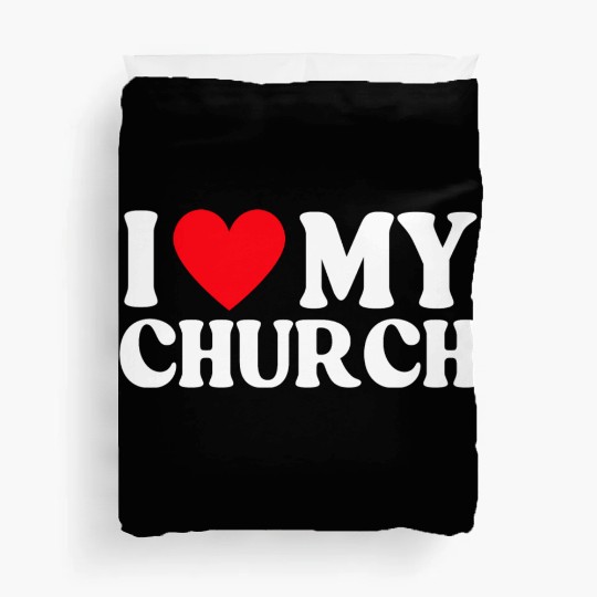 I Love My Church Christian Gift Duvet Covers