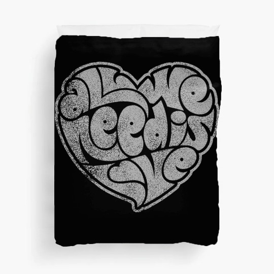 ALL WE NEED IS LOVE Duvet Covers