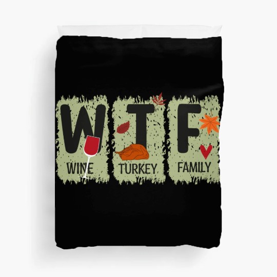 WTF Wine Turkey Family Duvet Covers Funny Thanksgiving