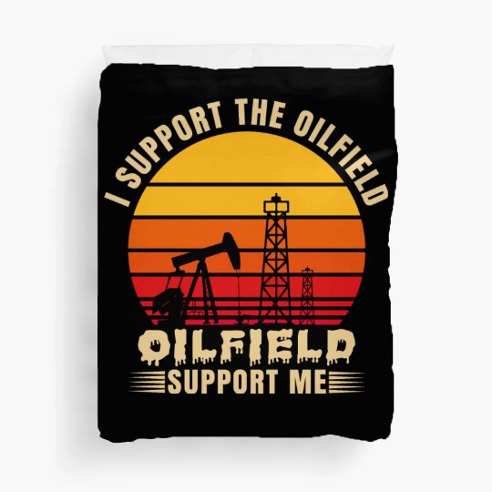 i support the oilfield oilfield support me Duvet Covers
