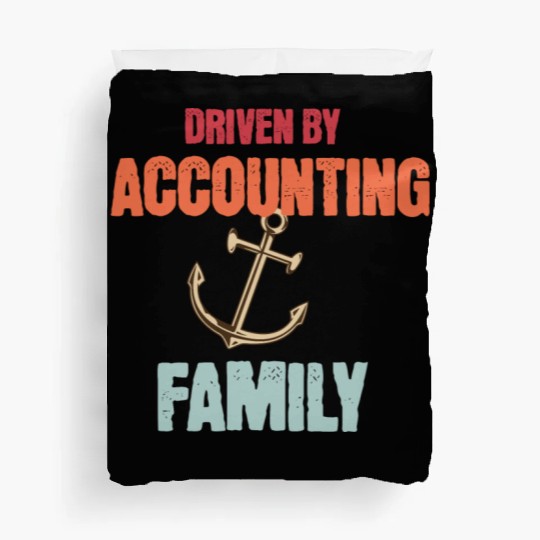 Driven by Accounting Anchored by Family Duvet Covers