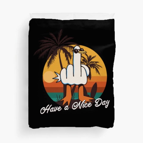 Funny Seagull Middle Finger - Have a Nice Day Duvet Covers