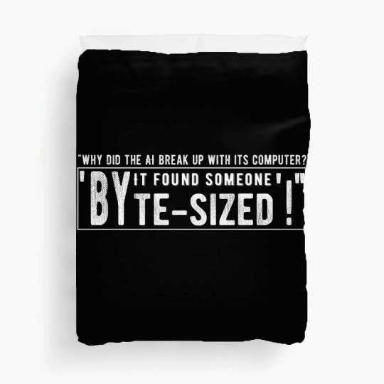 Why did the AI break up with its computer Duvet Covers