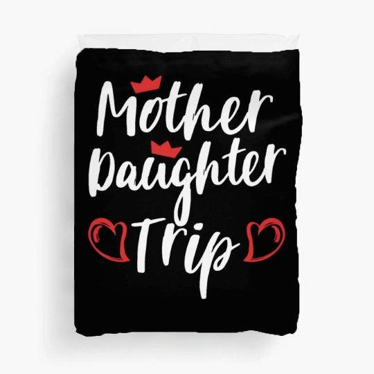 Mother Daughter Trip Weekend Vacation Mom Daughter Duvet Covers