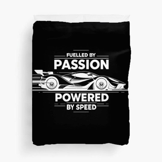 Fuelled by Passion Powered by Speed Duvet Covers