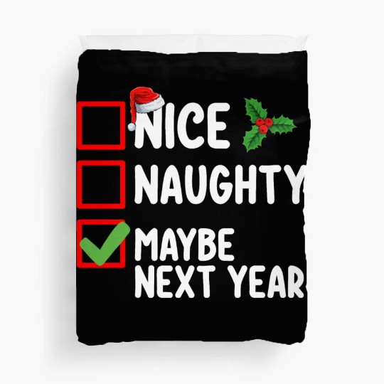 Nice Naughty Maybe Next Year Santa Christmas List Duvet Covers