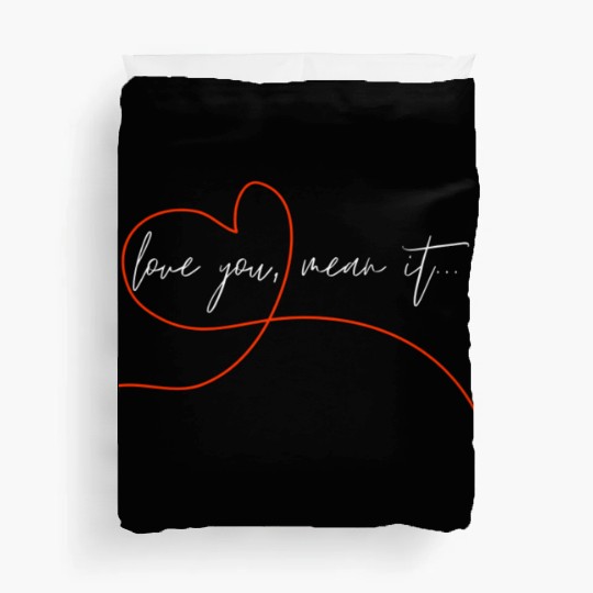 Love You, Mean It! Duvet Covers