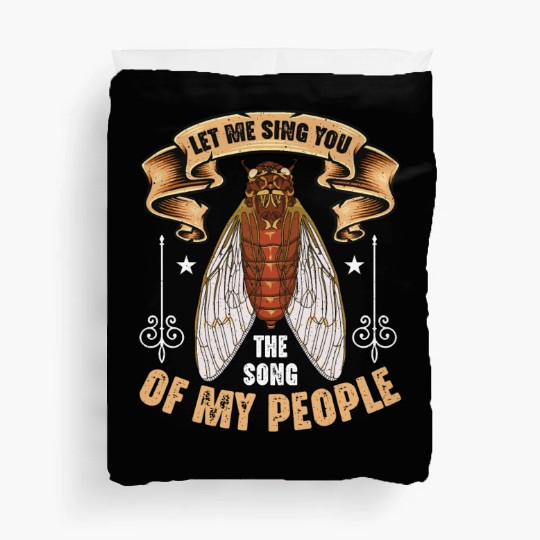 Cicadas Let Me Sing You The Song Periodical Cicada Duvet Covers