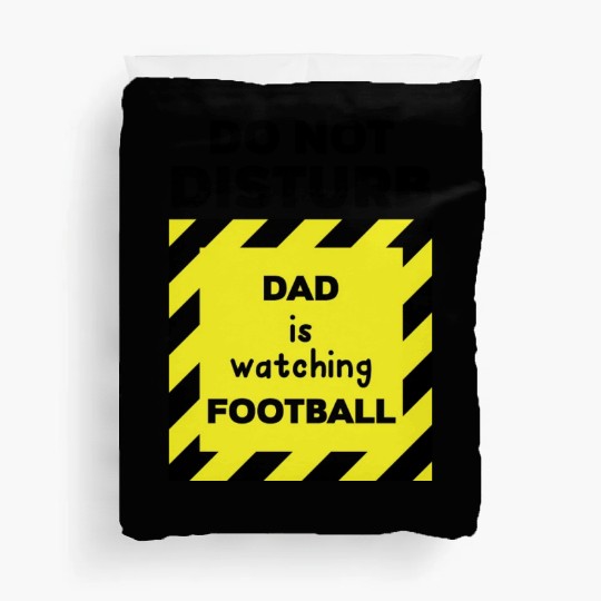 Do Not Disturb Dad Duvet Covers