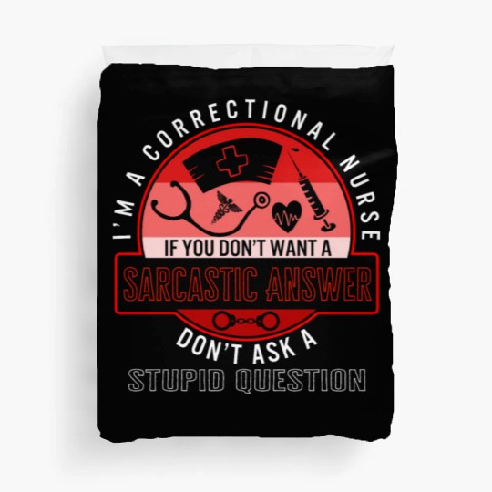 Nurse Duvet Covers, I'm A Correctional Nurse Hand Cuffs