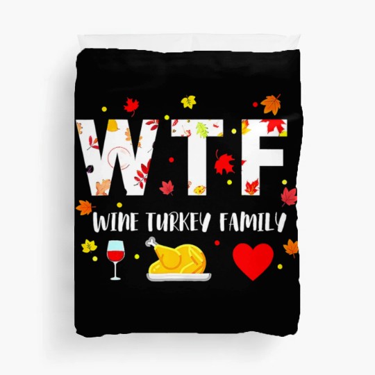 Wtf Wine Turkey Family Funny Thanksgiving Day Duvet Covers