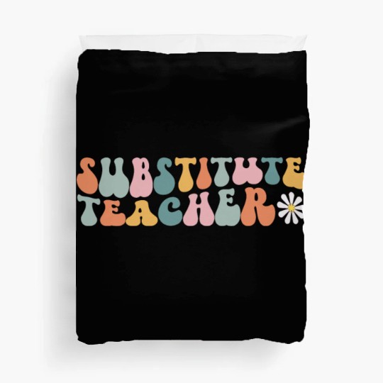 Substitute Teacher Replacement Educator Duvet Covers