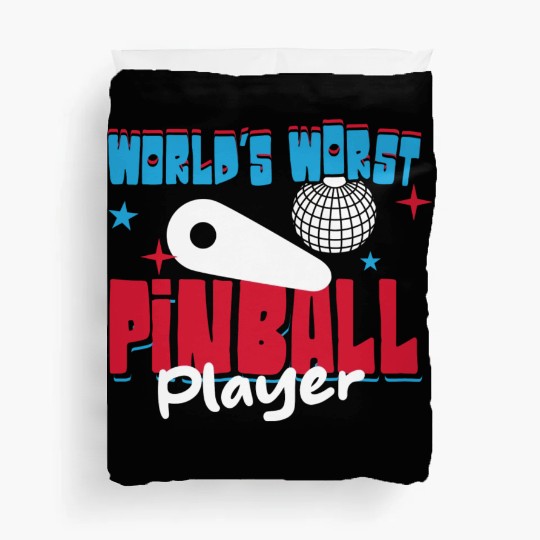 World s Worst Pinball Player Duvet Covers