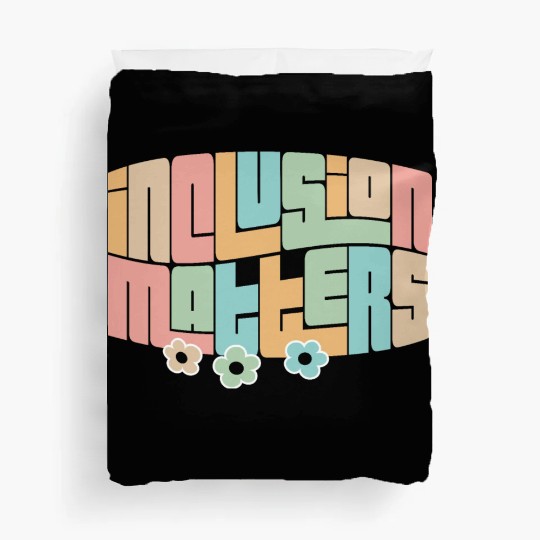Inclusion Matters Kindness Diversity Awareness Duvet Covers