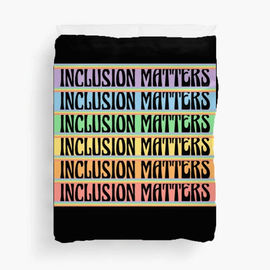Inclusion Matters Kindness Diversity Awareness Duvet Covers