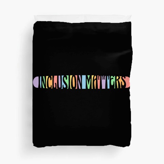 Inclusion Matters Kindness Diversity Awareness Duvet Covers