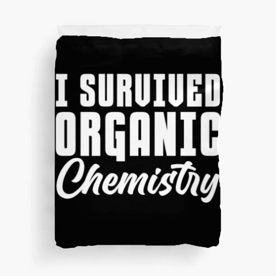 I Survived Organic Chemistry Duvet Covers