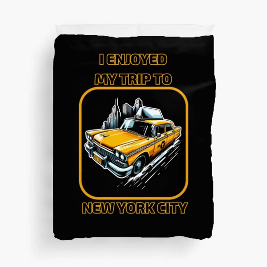 Taxi I Enjoyed My Trip To New York City Duvet Covers