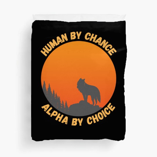 Human By Chance Alpha By Choice Alpha Wolf Duvet Covers