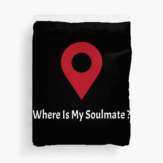 Where Is My SoulMate (white) Duvet Covers