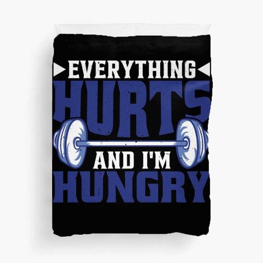 Everything Hurts And I'm Hungry 6 Duvet Covers