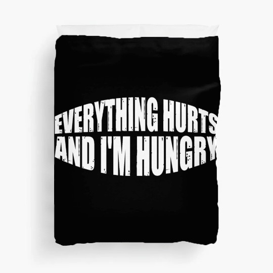 Everything Hurts And I'm Hungry 8 Duvet Covers