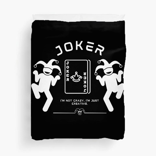 Joker - I'm not crazy, I'm just creative. Duvet Covers