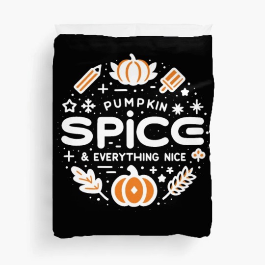 Pumpkin Spice and Everything Nice Duvet Covers