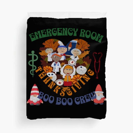 Emergency Room Thanksgiving Boo Boo crew Duvet Covers