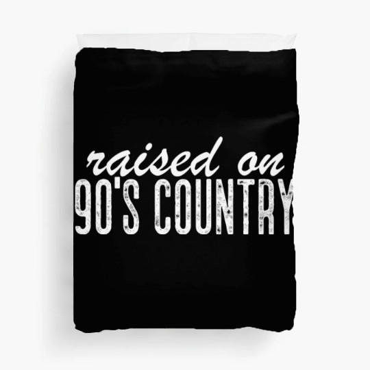 Raised On 90's Country Western Cowboy Cowgirl 90's Duvet Covers