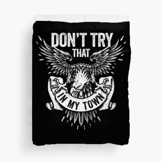 Try That In A Small Town American Flag Eagle Duvet Covers